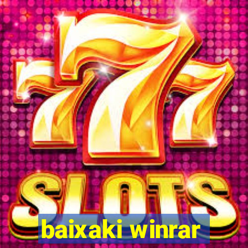 baixaki winrar